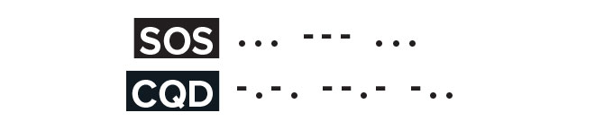 The messages "SOS" and "CQD" spelled out in Morse code.